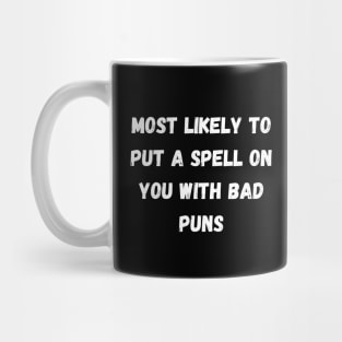 Most likely to put a spell on you with bad puns. Halloween Mug